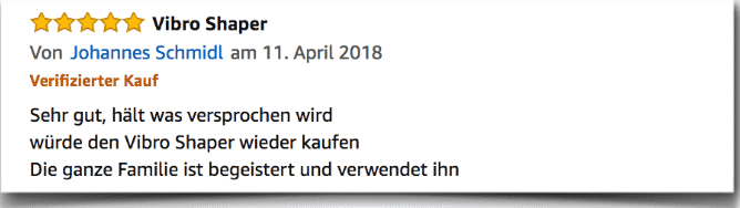 Hier sehen Sie weitere Vibro Shaper Bewertungen Bewertung eines Vibro Shaper Kunden